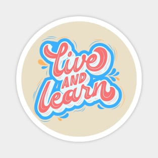 Live and Learn Magnet
